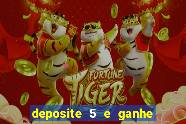 deposite 5 e ganhe 50 reais